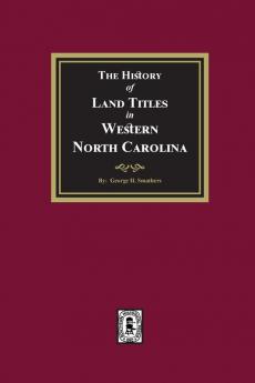 The History of Land Titles in Western North Carolina