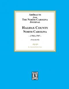 Abstracts from the North Carolina Journal Halifax County North Carolina 1795-1797. (Volume #2)