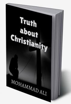 TRUTH ABOUT CHRISTIANITY