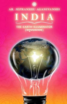 India : The Earth-Illuminator