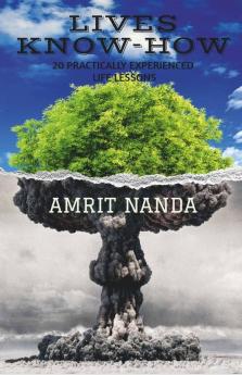 Lives Know-How : 20 Practically Experienced Life Lessons