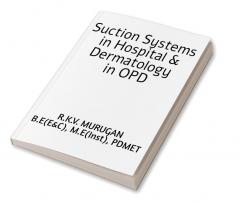 SUCTION SYSTEMS IN HOSPITAL &amp; DERMATOLOGY IN OPD.