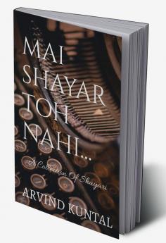 Mai Shayar Toh Nahi A collection of shayari