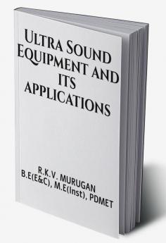 Ultra Sound Equipment and its applications