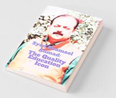 Syed Shamael Ahmad : The Quality Education Icon!