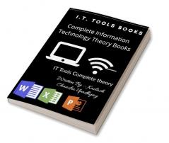 I.T. Tools Books : Complete Information Technology Theory Books