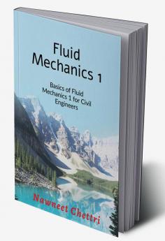 Fluid Mechanics 1 : Basic of Fluid mechanics 1 for Civil Engineers