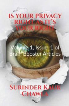 Is Your Privacy Right As It’S Your Right: Volume 1 Issue 1 Of Brain Booster Articles