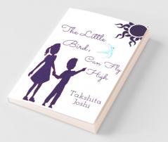 The Little Bird Can Fly High