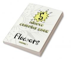 5 minute Coloring Book : Flowers - Volume 1