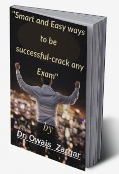 ''Smart and Easy ways to be successful-crack any Exam''