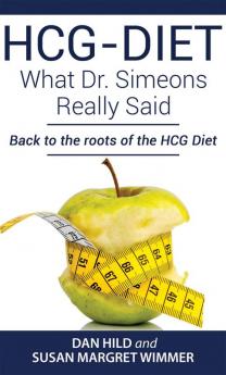 HCG-DIET; What Dr. Simeons Really Said : Back to the roots of HCG Diet