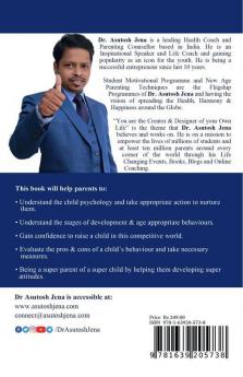 The Art Of Positive Parenting Understanding Child Psychology Stages Of Development Common Parenting Issues And The Most Effective Way Of Raising A Child In 21St Century