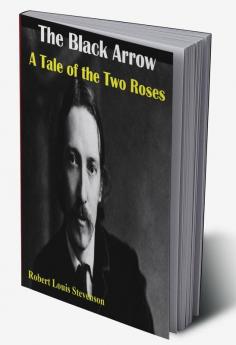 The Black Arrow : A Tale of the Two Roses