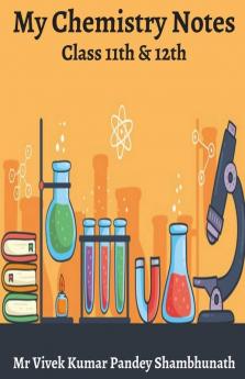 My Chemistry Notes Class 11Th And 12Th