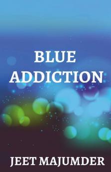 Blue Addiction