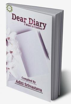 DEAR DIARY : I want to confess