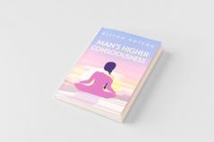 Man's Higher Consciousness
