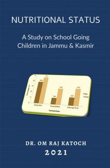 NUTRITIONAL STATUS : A Study on School Going Children in Jammu &amp; Kashmir