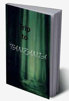 TRIP TO TANZANIA