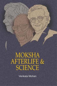 Moksha Afterlife and Science