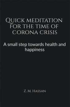 Quick meditation for the time of corona crisis : A small step towards health and happiness