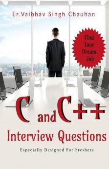 C And C++ Interview Questions For Freshers: Especially Designed For Freshers