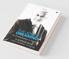 The Joy Of Dreaming: An Entrepreneur'S Journey
