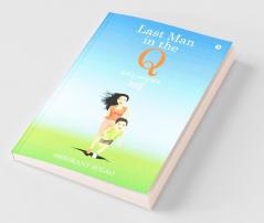 Last Man In The Q : काश तू अनपढ़ होती आई