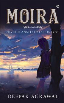 Moira : Never Planned to fall in Love