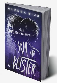 SKIN AND BLISTER : New Beginnings