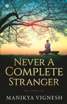 Never A Complete Stranger
