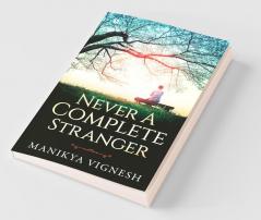 Never A Complete Stranger