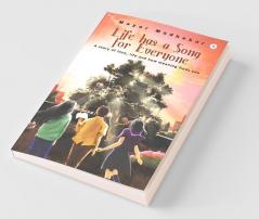 Life Has A Song For Everyone : A Story Of Love Life And How Meaning Finds You