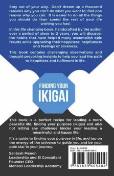 Finding Your Ikigai: A Real-World Practical Guide To Overcoming Adversity And Finding Complete And Lasting Happiness