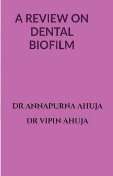 The Review On Dental Biofilm: Dental Plaque