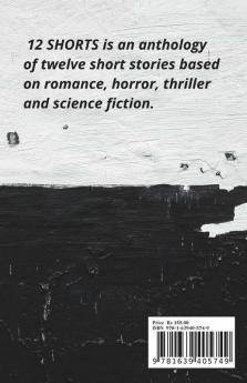 12 Shorts: A Collection Of Twelve Short Stories