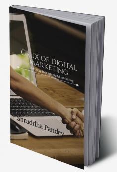 Crux of digital marketing