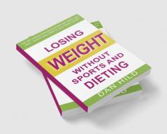 Losing weight without sports and dieting