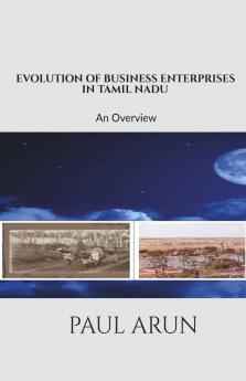 Evolution Of Business Enterprises In Tamil Nadu: An Overview