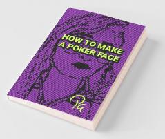 How To Make A Poker Face