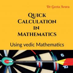 Quick Calculation In Mathematics : Based On Vedic Mathematics