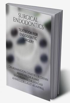 SURGICAL ENDODONTICS : TEXTBOOK FOR ENDODONTIC SURGERY