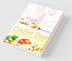 Dash Diet: An End To High Blood Pressure