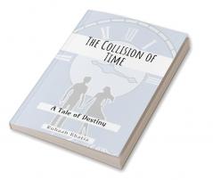 The Collision of Time: A Tale of Destiny