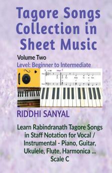 Tagore Songs Collection In Sheet Music - Volume Two: Tagore Songs Collection In Sheet Music