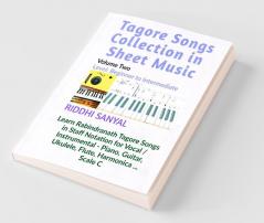 Tagore Songs Collection In Sheet Music - Volume Two: Tagore Songs Collection In Sheet Music
