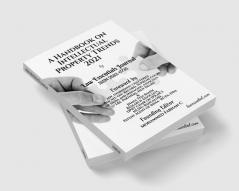 A Handbook on Intellectual Property Trends 2021 by Law Essentials Journal