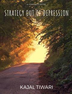 STRATEGY OUT OF DEPRESSION : The complete guide.