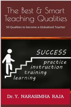 The Best & Smart Teaching Qualities: 50 Qualities To Become A Globalised Teacher